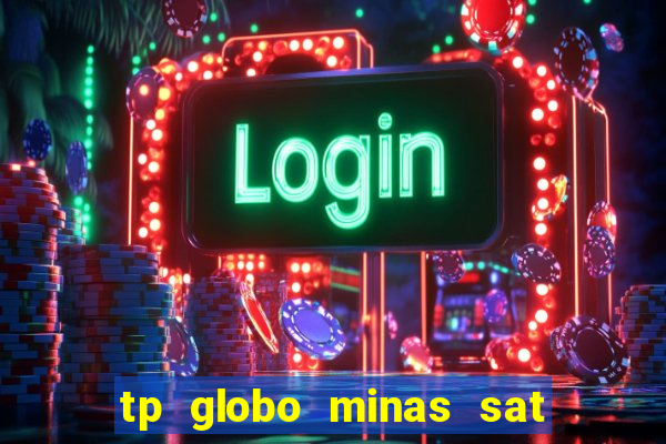 tp globo minas sat hd regional